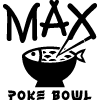 Max Poke Bowl