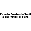 Pizzeria Presto che Tardi 2 dei Fratelli di Fiore